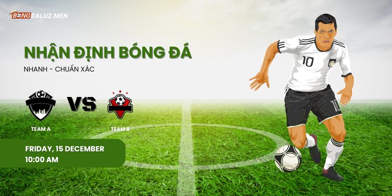 bongdalu2 đưa ra nhận định chính xác